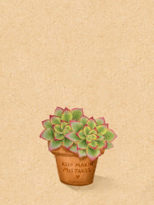Keep Makin' Mistakes Succulent Illustration Print